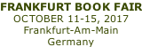 FRANKFURT BOOK FAIR OCTOBER 11-15, 2017 Frankfurt-Am-Main Germany